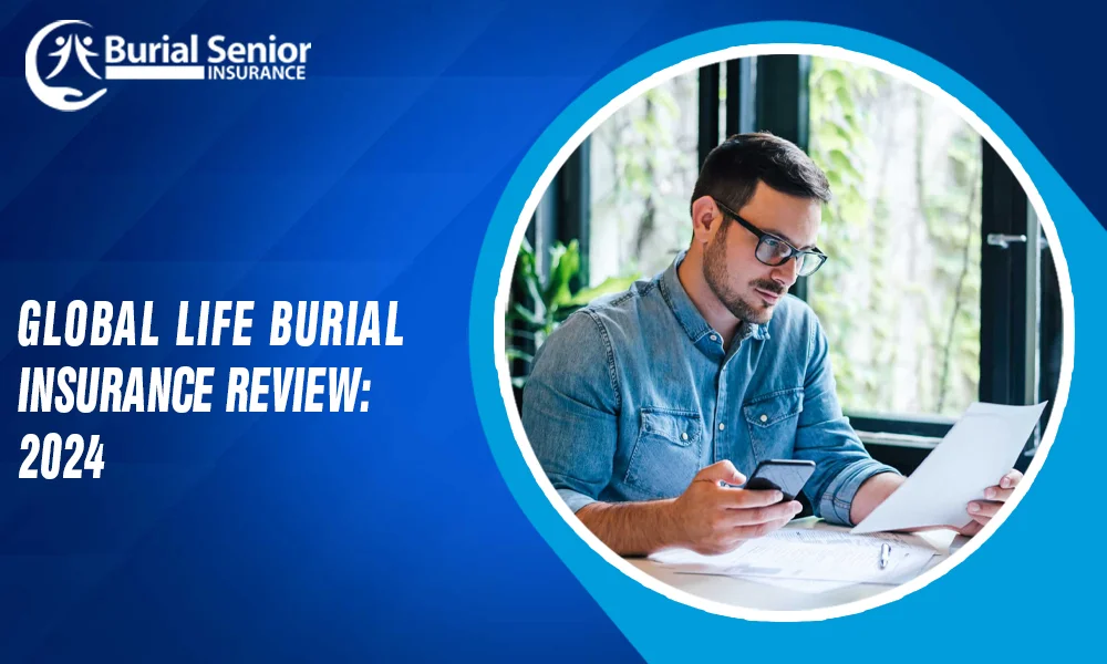 Global Life Burial Insurance Review 2024