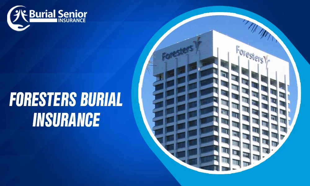 Foresters Burial Insurance