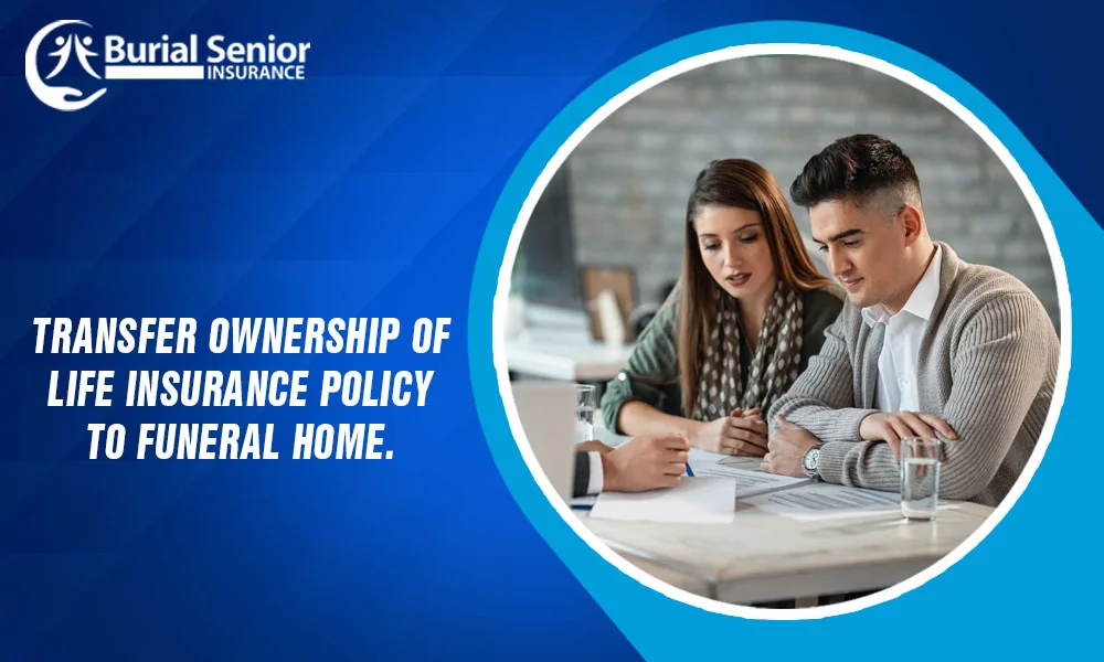 Transfer ownership of life insurance policy