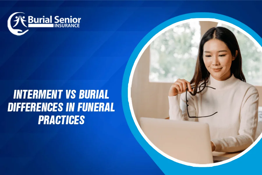 Interment vs Burial Differences in Funeral Practices