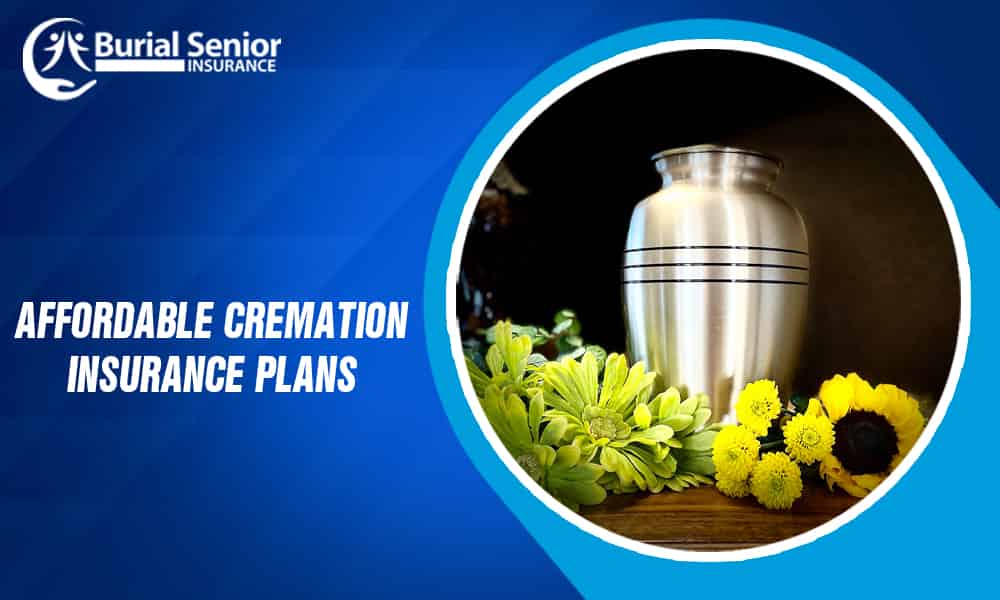 Affordable Cremation insurance plans