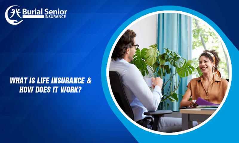 What Is Life Insurance and How Does It Work