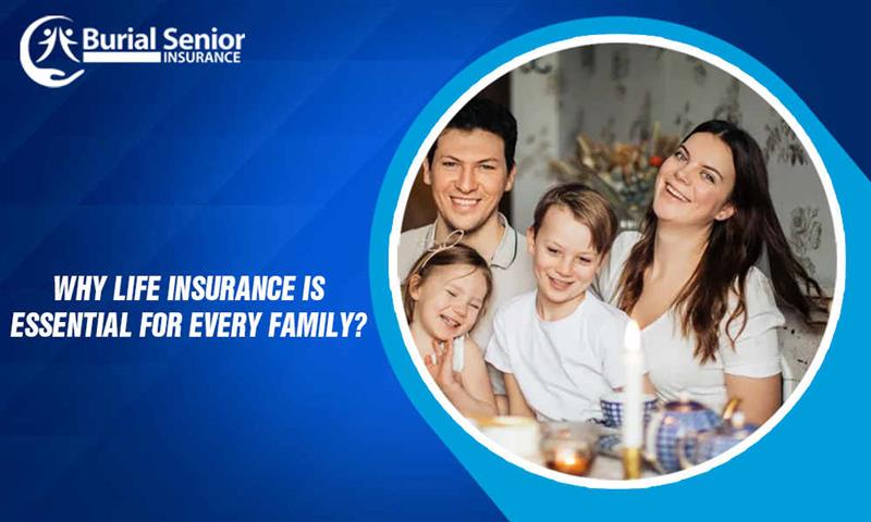 Why Life Insurance Is Essential for Every Family