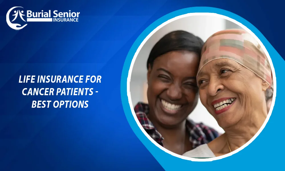 Life Insurance for Cancer Patients - Best Options