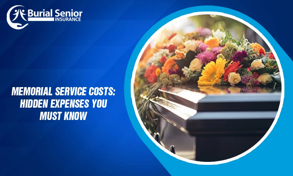 Memorial Service Costs: Hidden Expenses You Must Know
