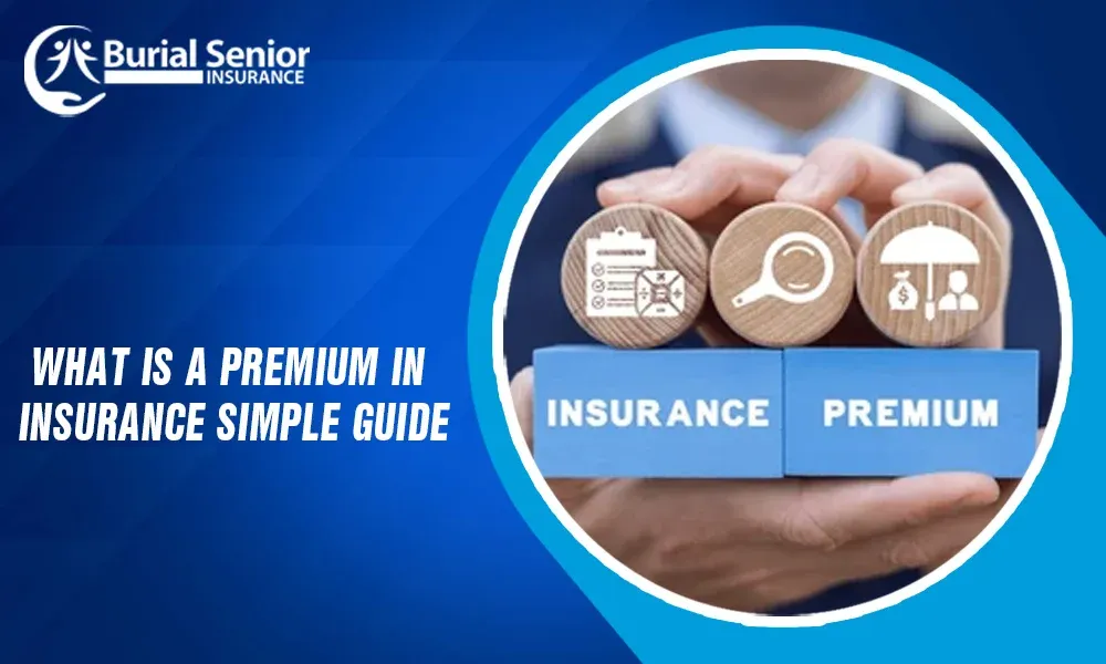 What Is a Premium in Insurance? Simple Guide